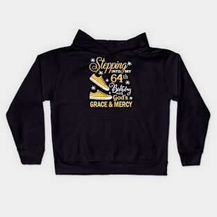 Stepping Into My 64th Birthday With God's Grace & Mercy Bday Kids Hoodie